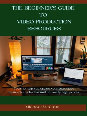 cover image of The Beginner's Guide to Video Production Resources